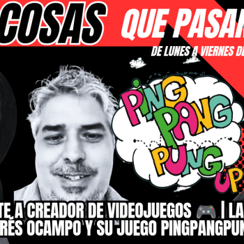 De Dibujante a Creador de Videojuegos - La historia de Andrés Ocampo y su juego PingPangPungUp